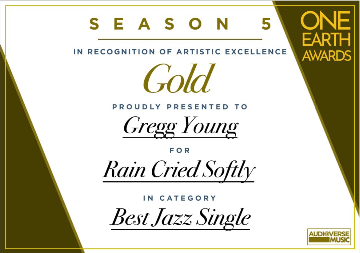 One Earth Award for the Gold Award, Gregg Young for Rain Cried Softly in category Best Jazz Single